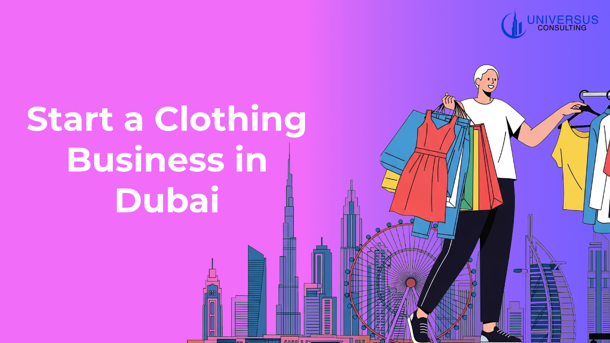 How To Start A Clothing Business in Dubai?
